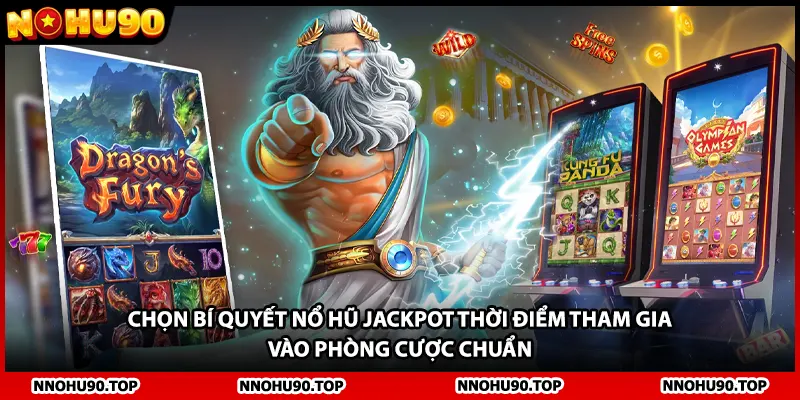 Chọn bí quyết nổ hũ jackpot thời điểm tham gia vào phòng cược chuẩn
