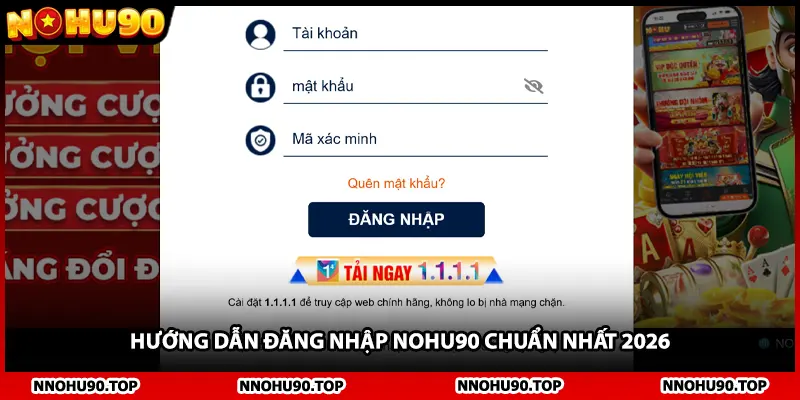 Hướng dẫn đăng nhập NOHU90 chuẩn nhất 2026