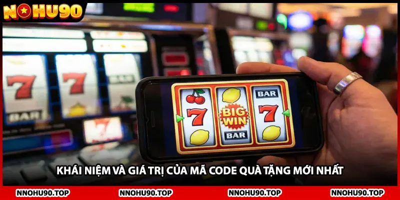 Khái niệm và giá trị của mã code quà tặng mới nhất