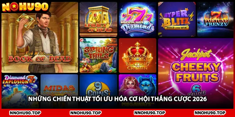 Những chiến thuật tối ưu hóa cơ hội thắng cược 2026