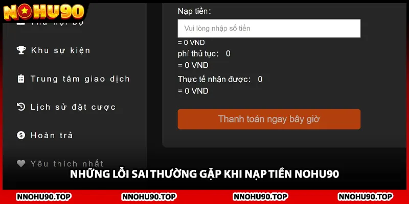 Những lỗi sai thường gặp khi nạp tiền NOHU90