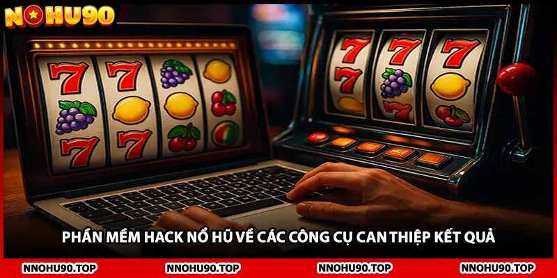 Phần Mềm Hack Nổ Hũ Về Các Công Cụ Can Thiệp Kết Quả