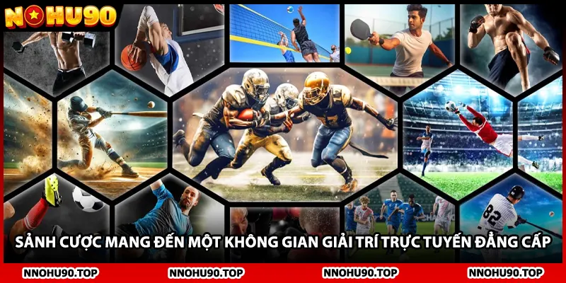 Sảnh cược mang đến một không gian giải trí trực tuyến đẳng cấp
